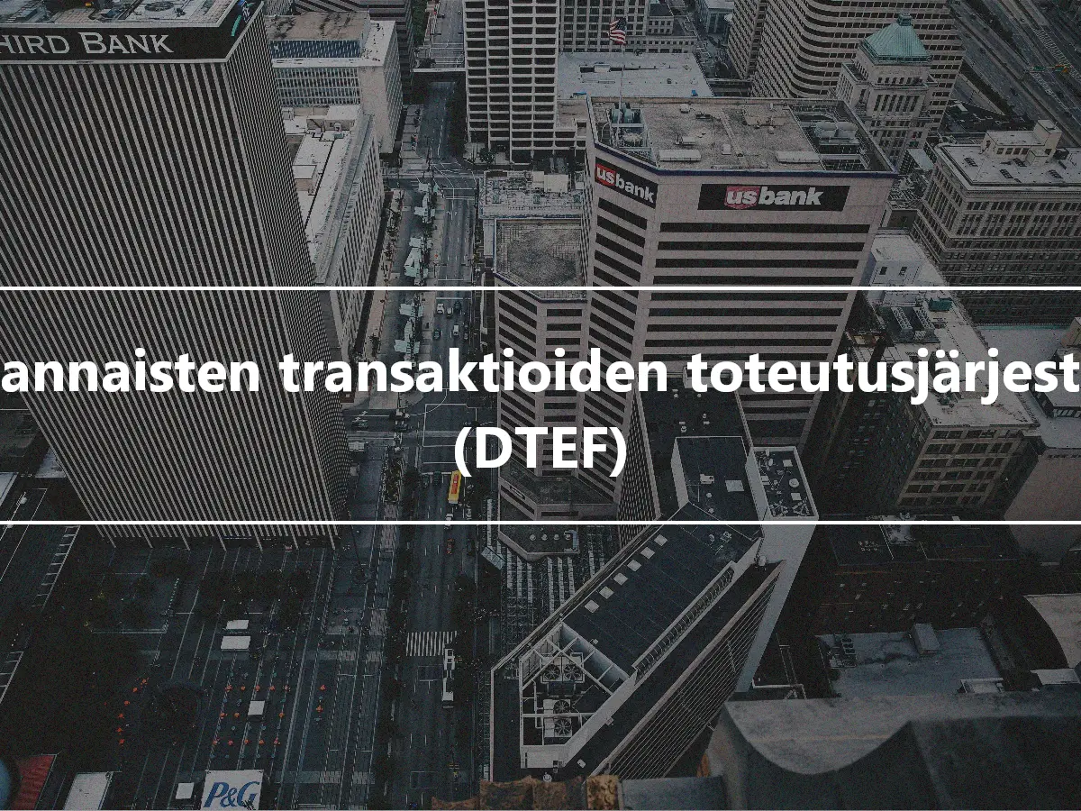 Johdannaisten transaktioiden toteutusjärjestelmä (DTEF)