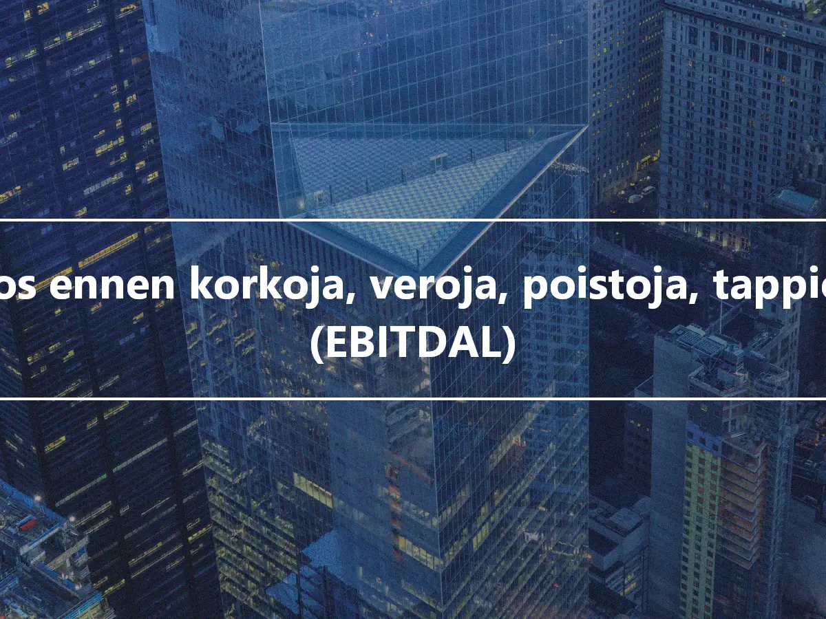 Tulos ennen korkoja, veroja, poistoja, tappioita (EBITDAL)