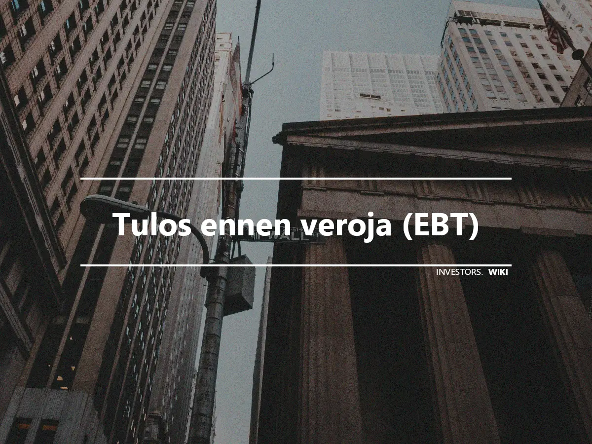 Tulos ennen veroja (EBT)