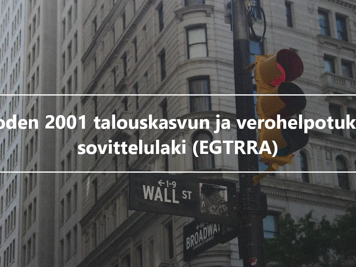 Vuoden 2001 talouskasvun ja verohelpotuksen sovittelulaki (EGTRRA)
