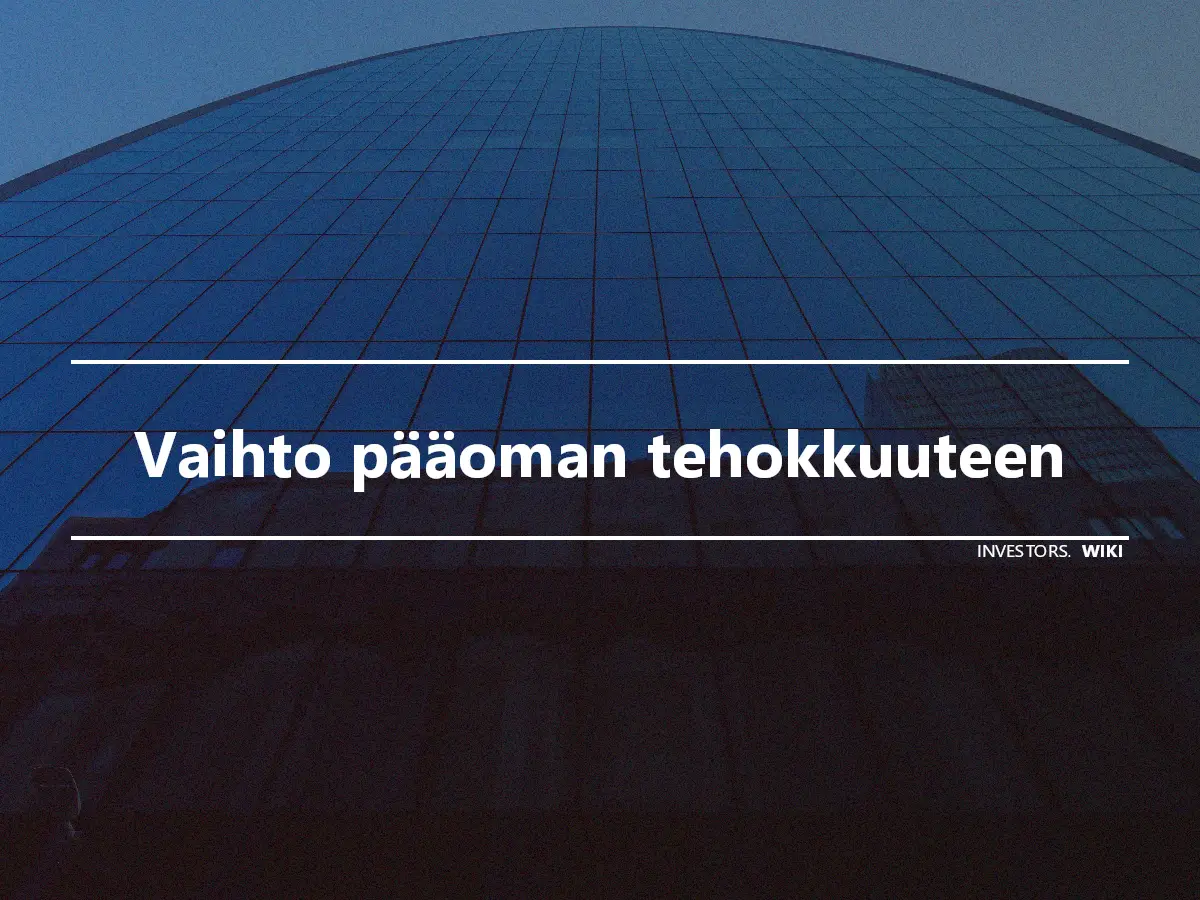 Vaihto pääoman tehokkuuteen