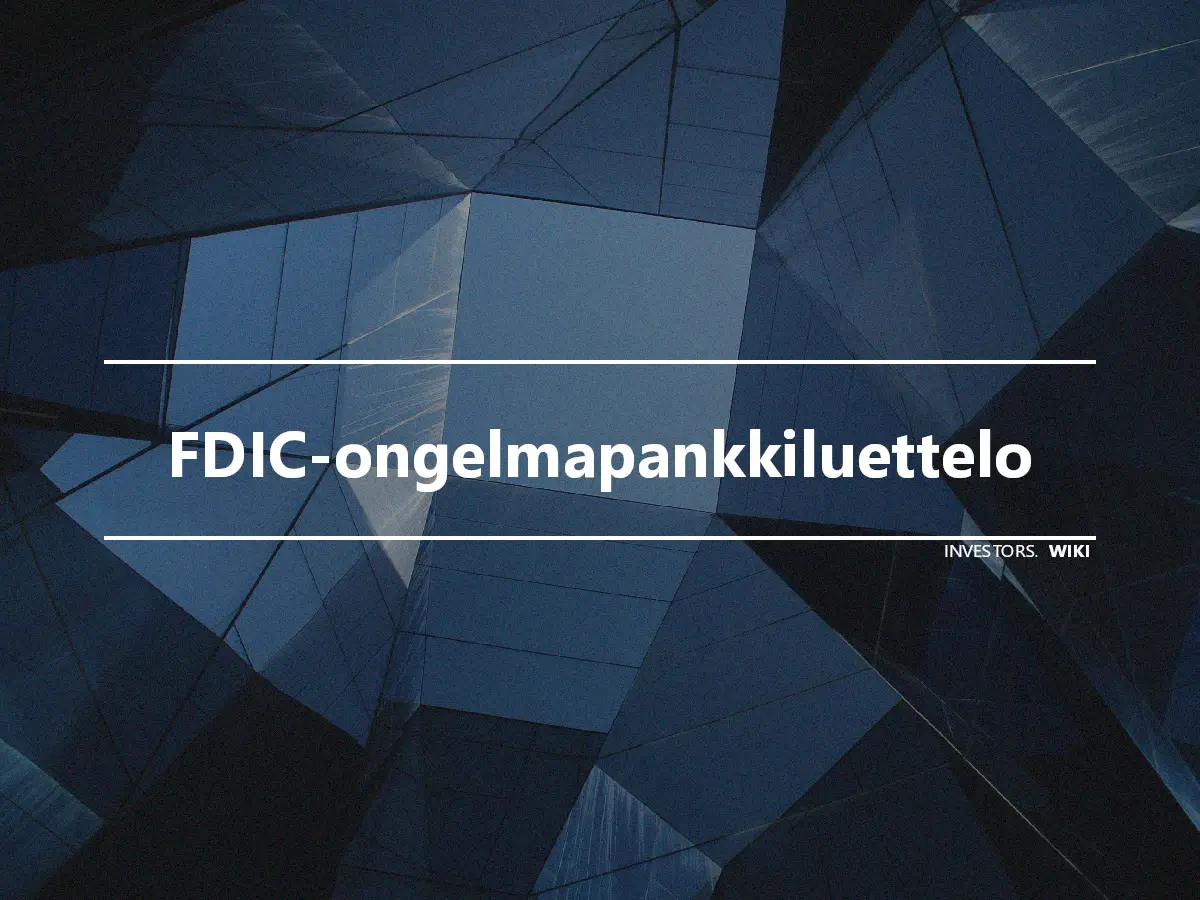 FDIC-ongelmapankkiluettelo