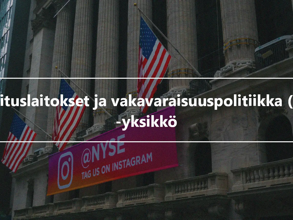 Rahoituslaitokset ja vakavaraisuuspolitiikka (FIPP) -yksikkö