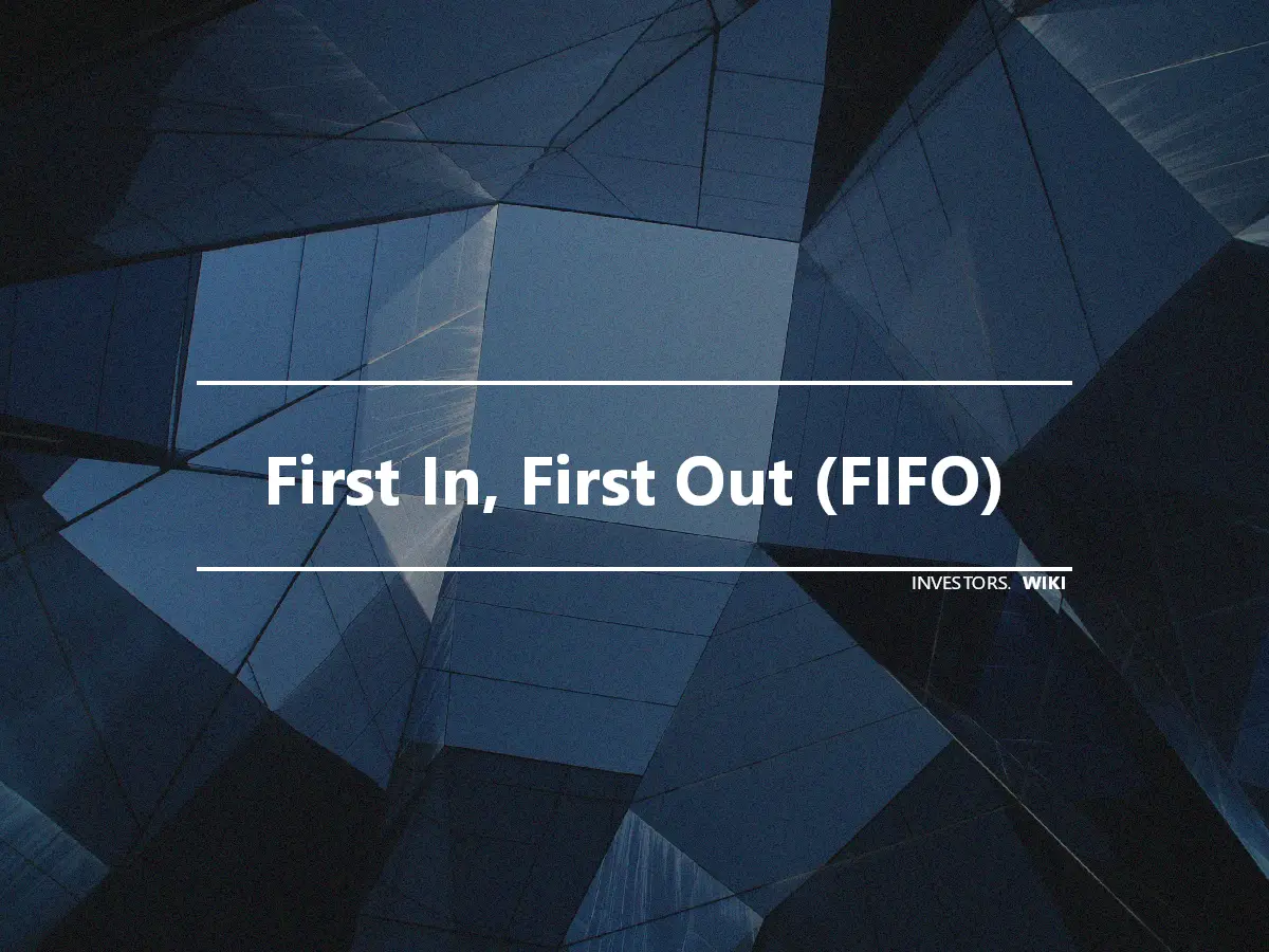 First In, First Out (FIFO)