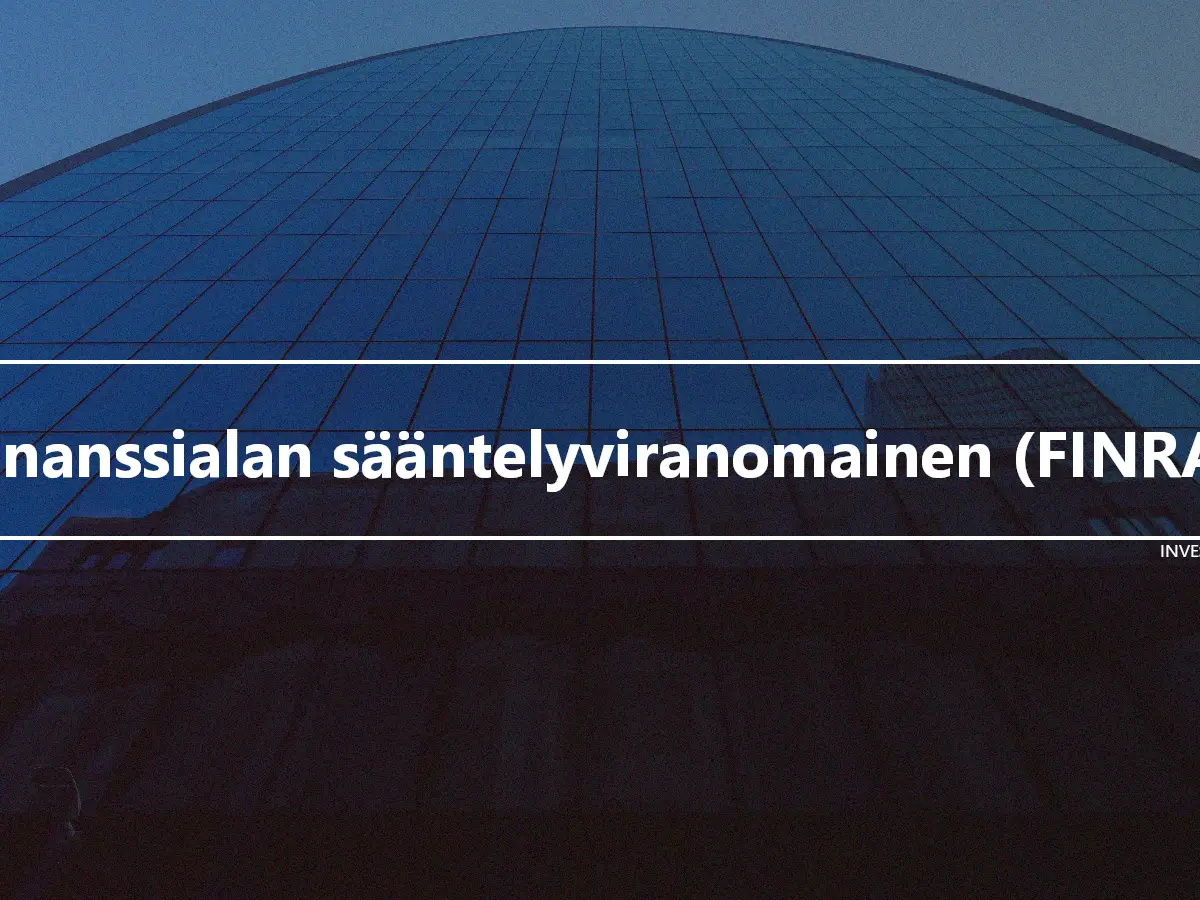 Finanssialan sääntelyviranomainen (FINRA)