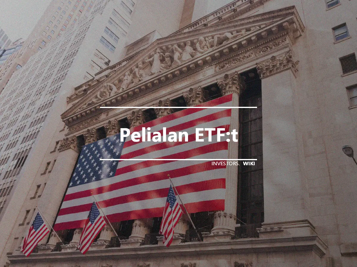 Pelialan ETF:t