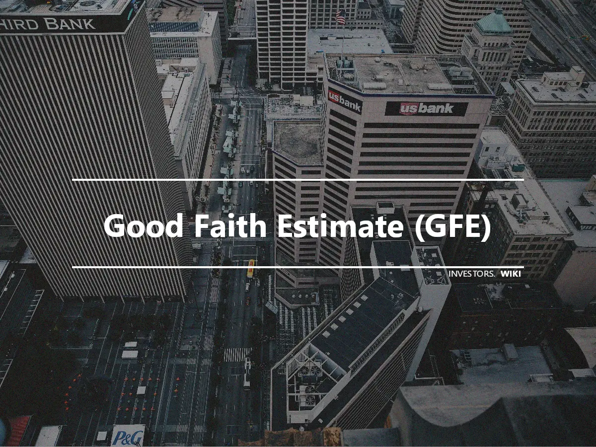 Good Faith Estimate (GFE)