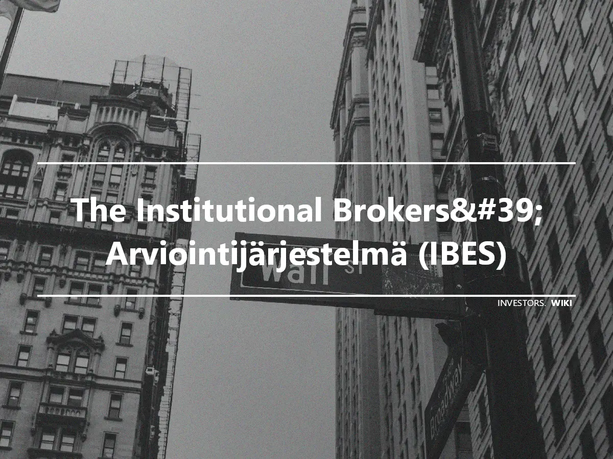 The Institutional Brokers&#39; Arviointijärjestelmä (IBES)
