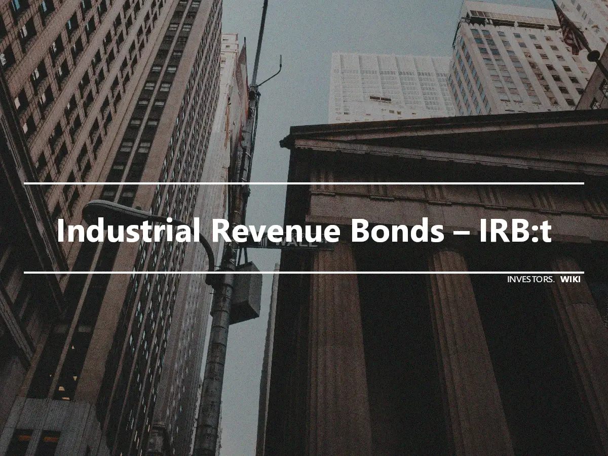 Industrial Revenue Bonds – IRB:t