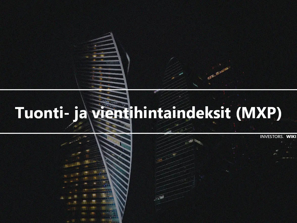 Tuonti- ja vientihintaindeksit (MXP)