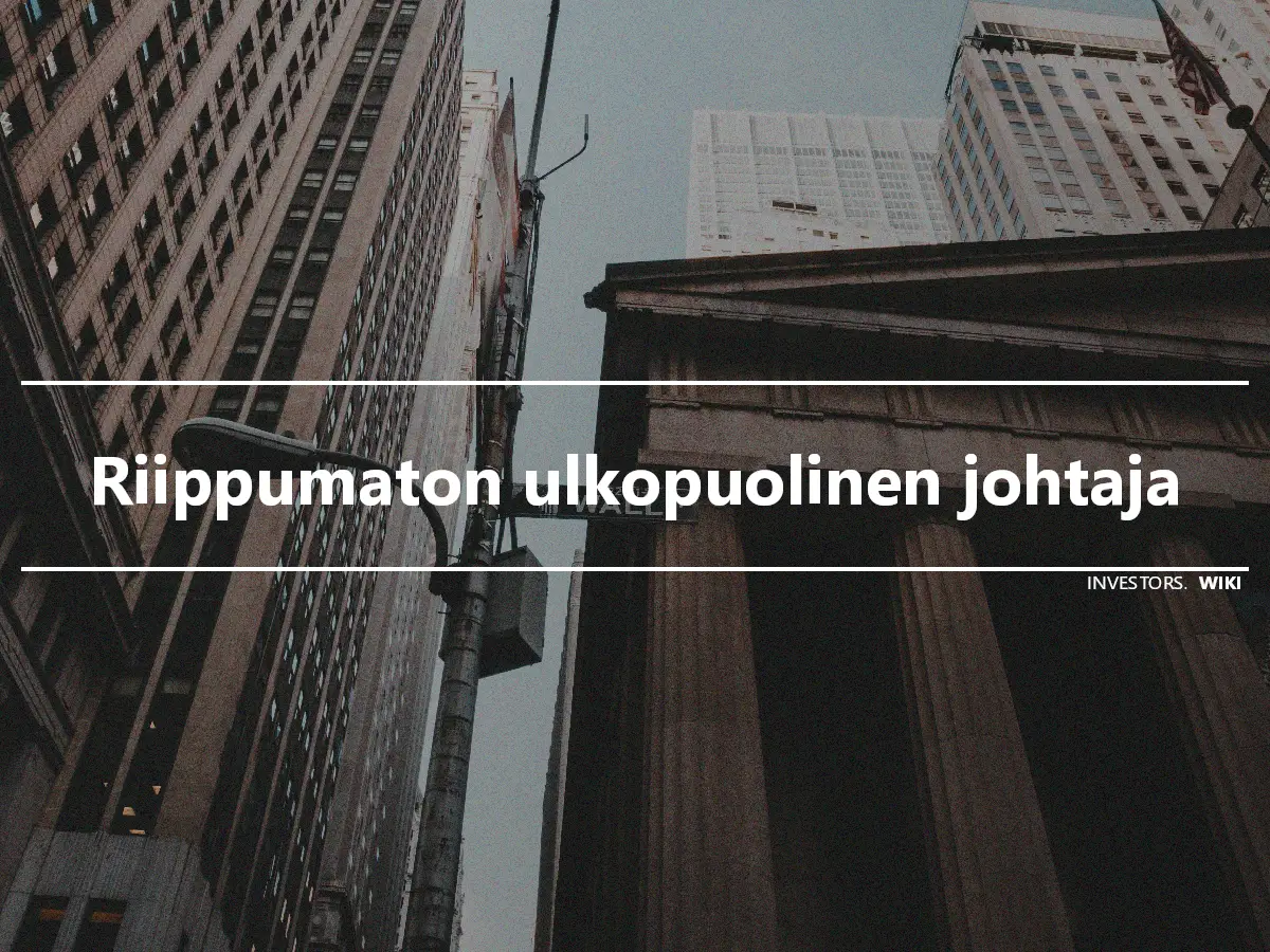 Riippumaton ulkopuolinen johtaja