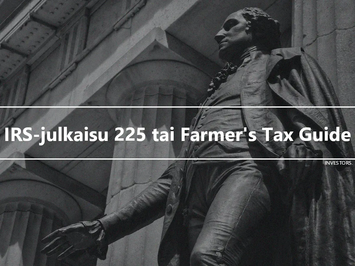IRS-julkaisu 225 tai Farmer's Tax Guide