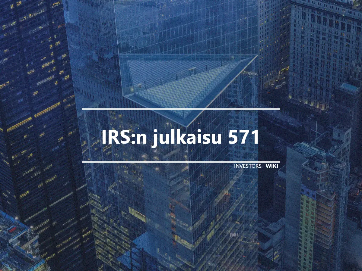 IRS:n julkaisu 571