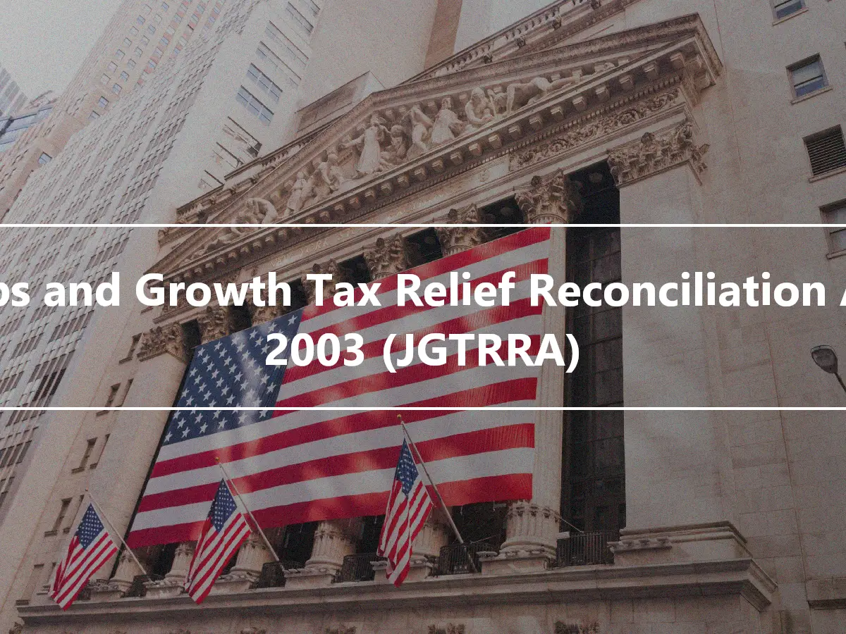 Jobs and Growth Tax Relief Reconciliation Act 2003 (JGTRRA)