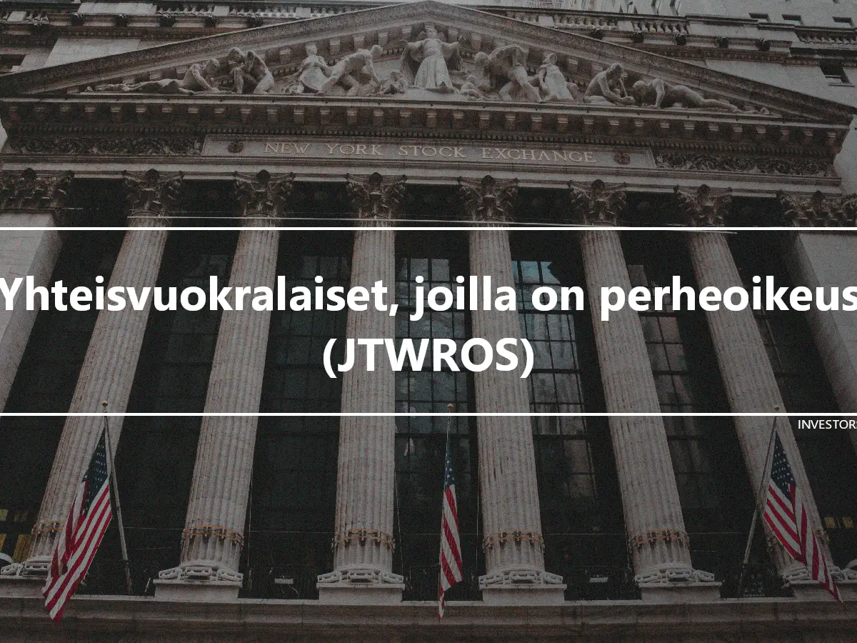 Yhteisvuokralaiset, joilla on perheoikeus (JTWROS)