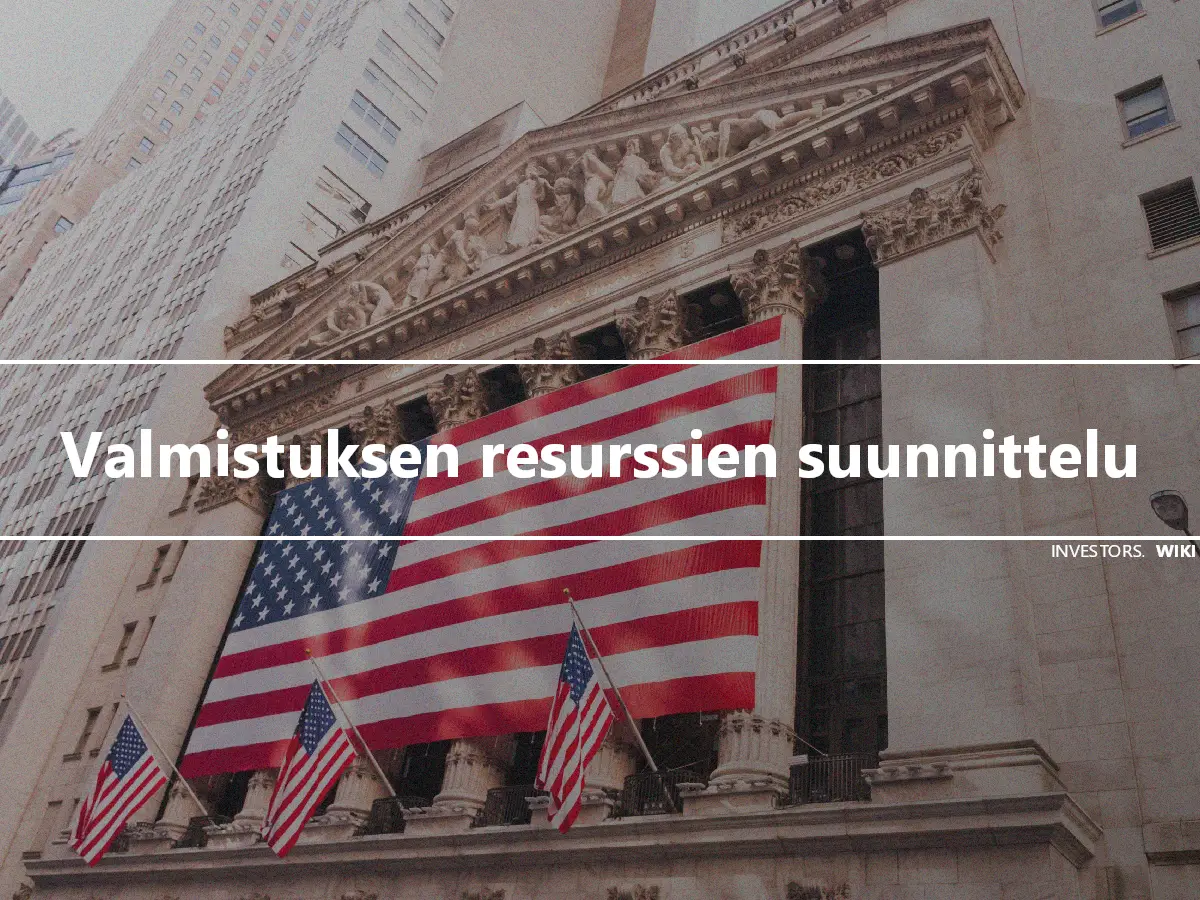 Valmistuksen resurssien suunnittelu