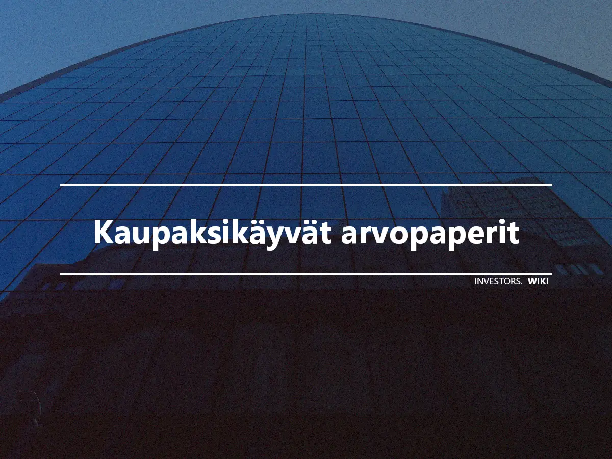 Kaupaksikäyvät arvopaperit