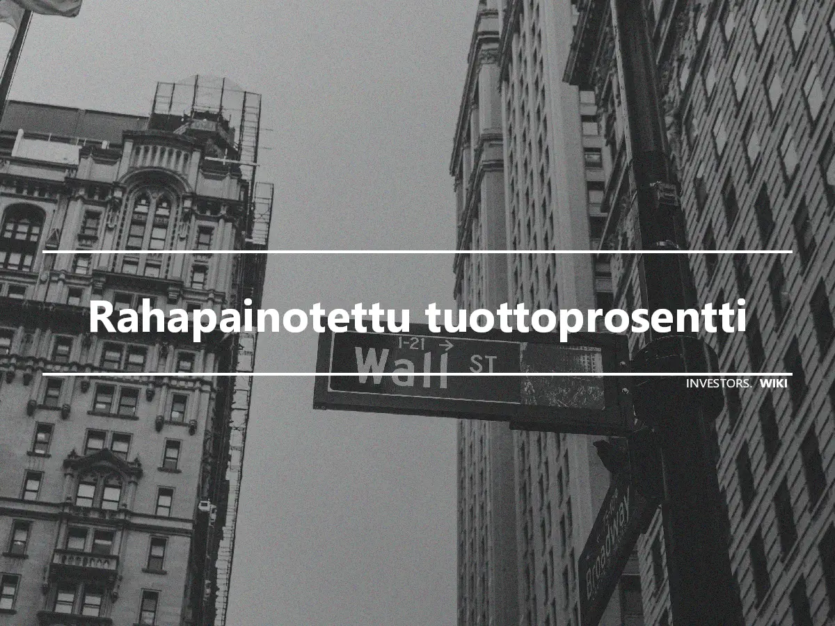 Rahapainotettu tuottoprosentti