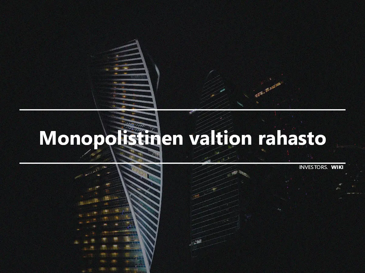 Monopolistinen valtion rahasto