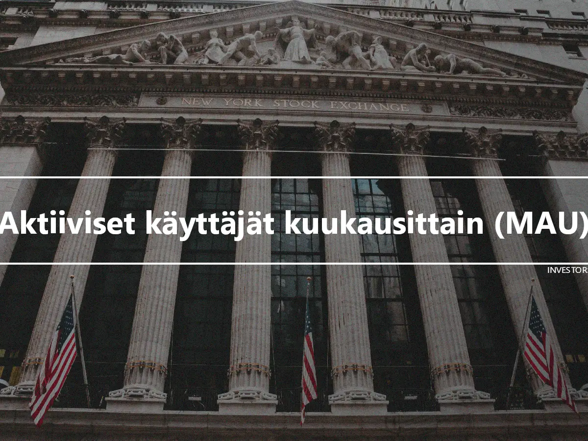 Aktiiviset käyttäjät kuukausittain (MAU)