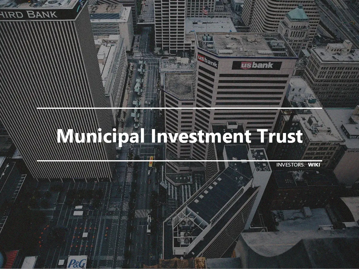 Municipal Investment Trust