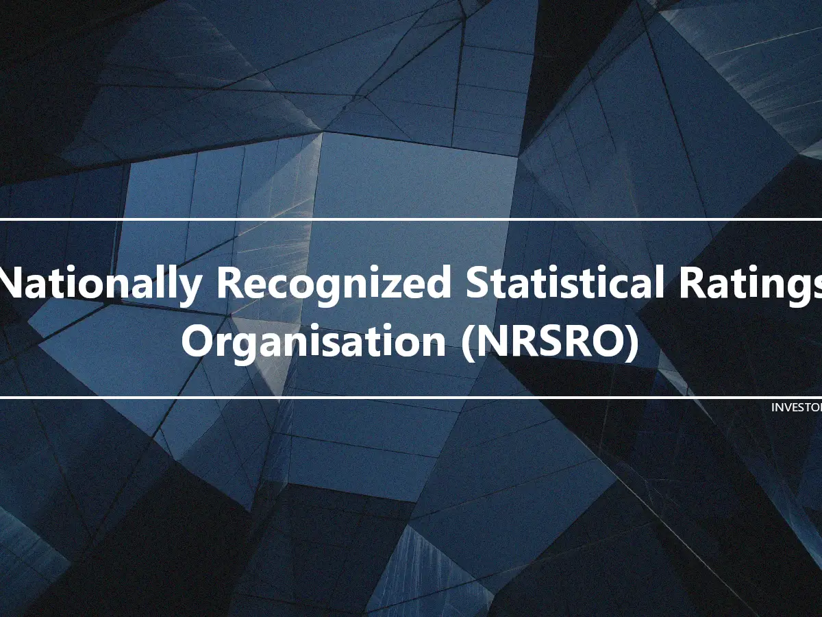 Nationally Recognized Statistical Ratings Organisation (NRSRO)