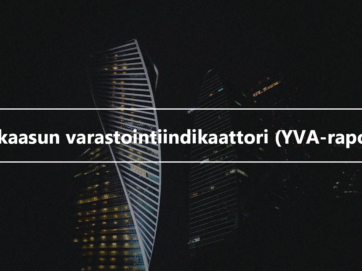 Maakaasun varastointiindikaattori (YVA-raportti)