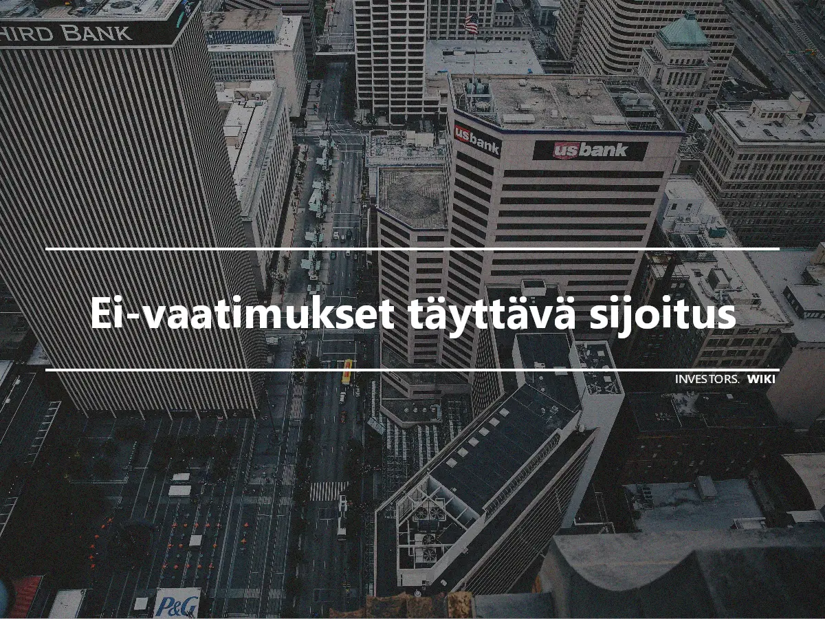 Ei-vaatimukset täyttävä sijoitus