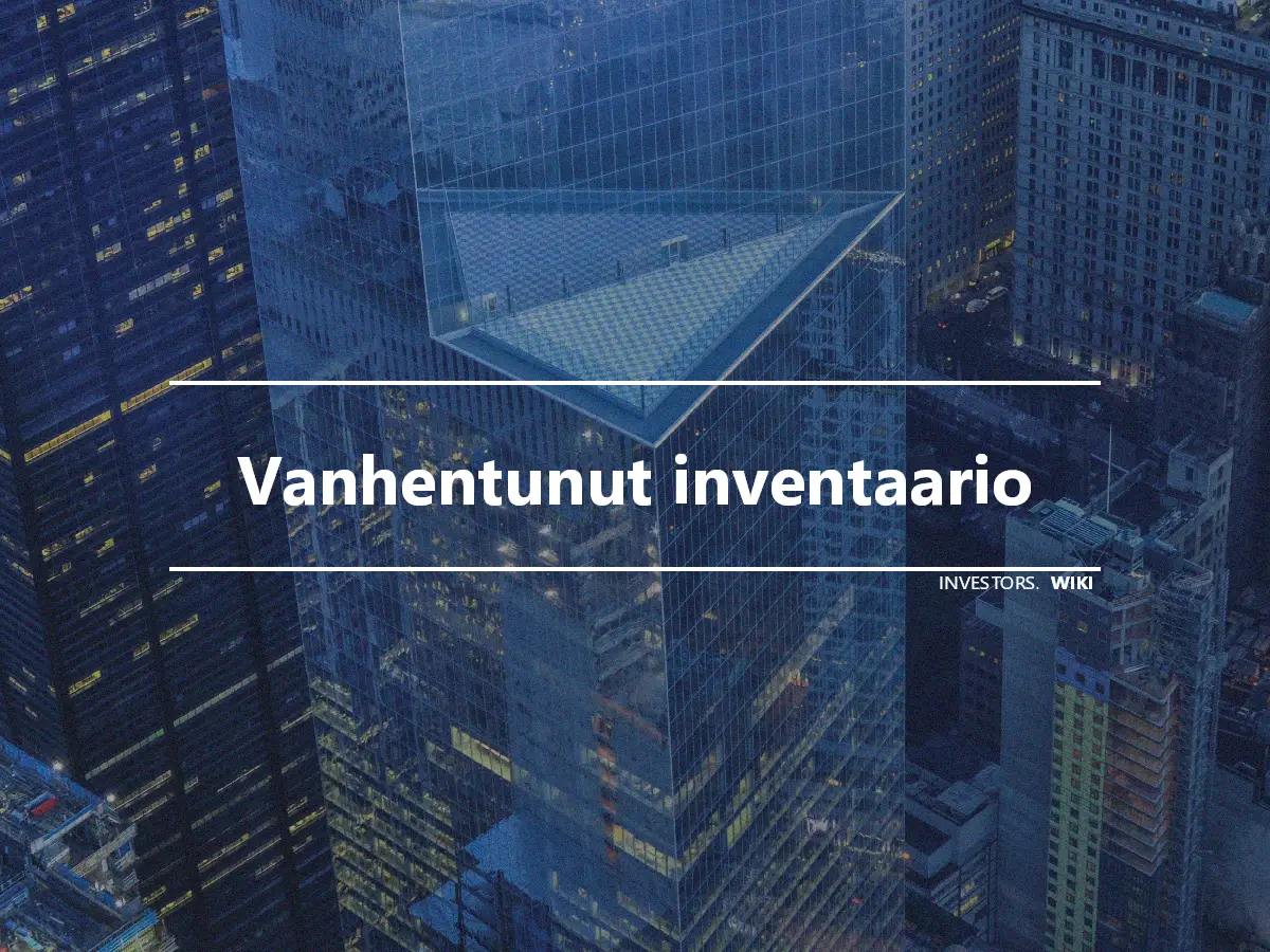 Vanhentunut inventaario