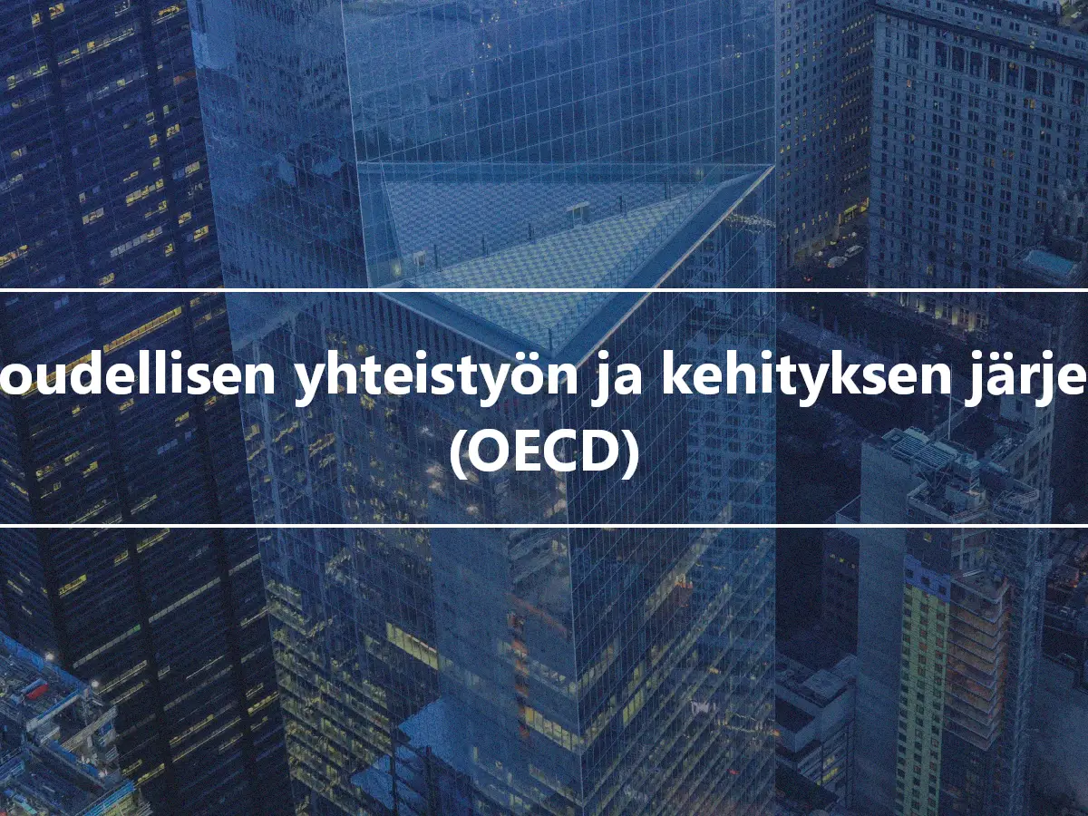 Taloudellisen yhteistyön ja kehityksen järjestö (OECD)