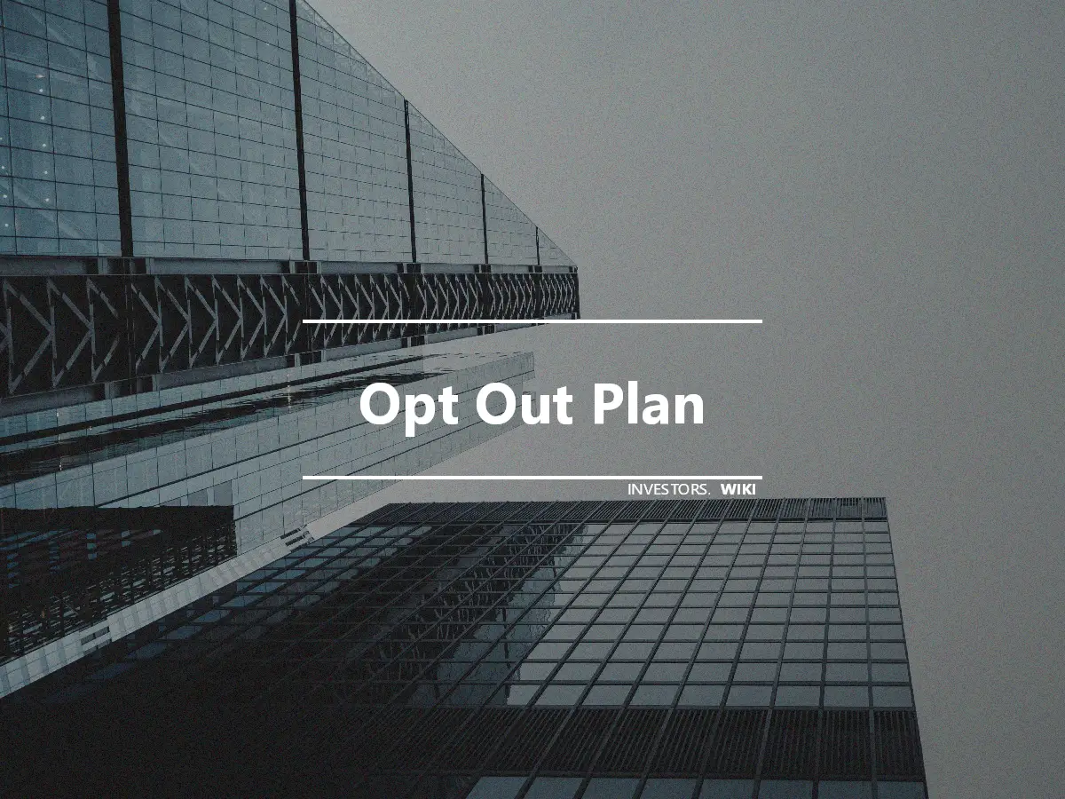 Opt Out Plan