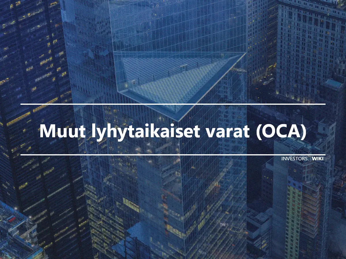 Muut lyhytaikaiset varat (OCA)