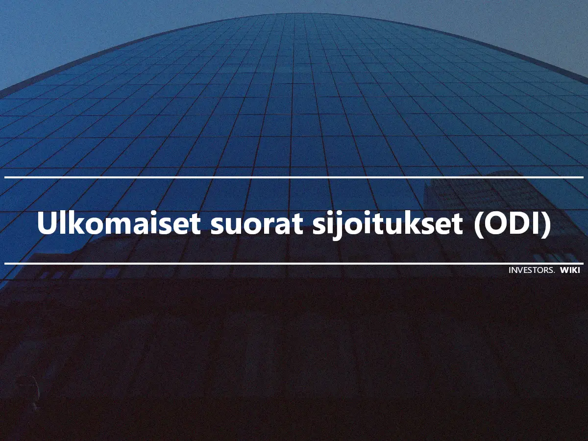 Ulkomaiset suorat sijoitukset (ODI)