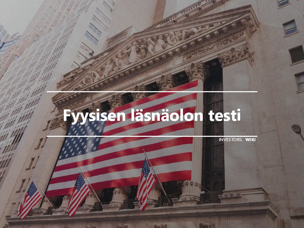 Fyysisen läsnäolon testi