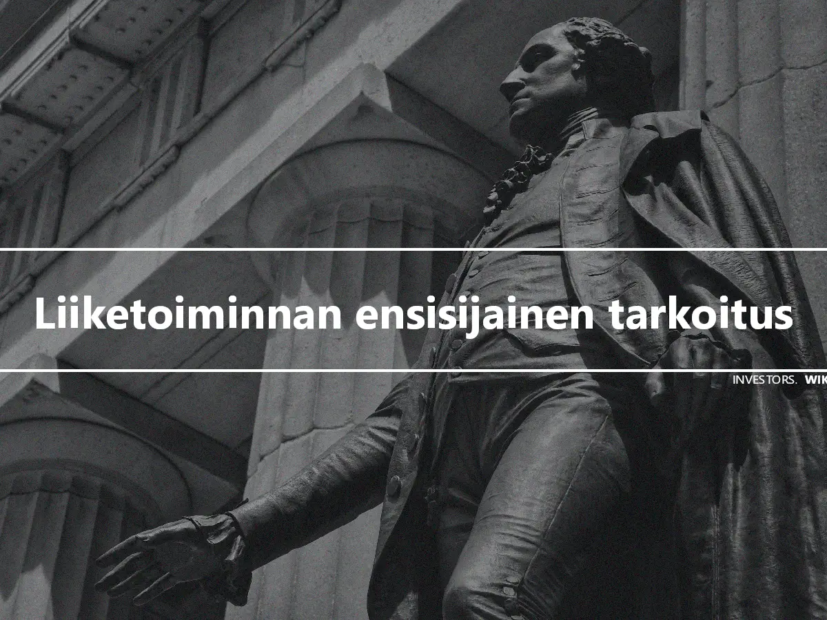 Liiketoiminnan ensisijainen tarkoitus