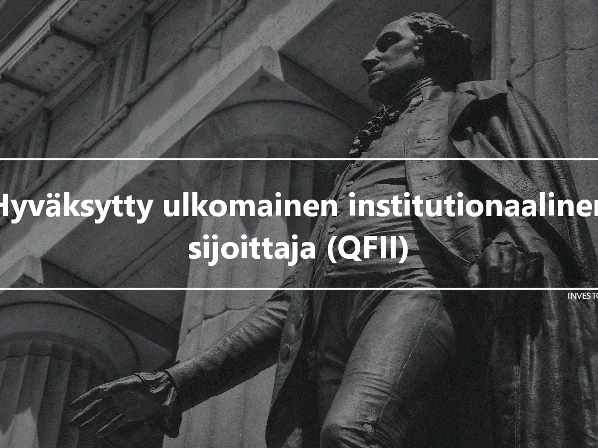 Hyväksytty ulkomainen institutionaalinen sijoittaja (QFII)