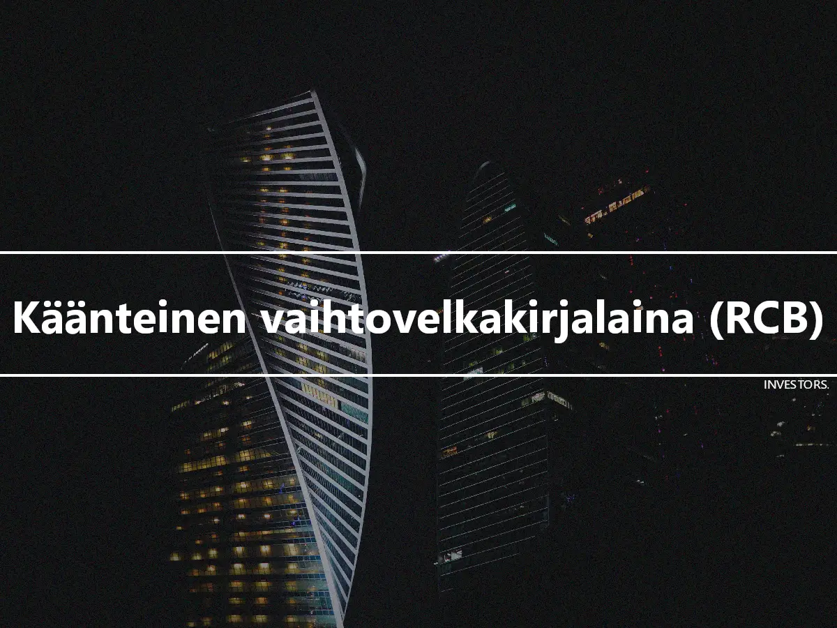 Käänteinen vaihtovelkakirjalaina (RCB)