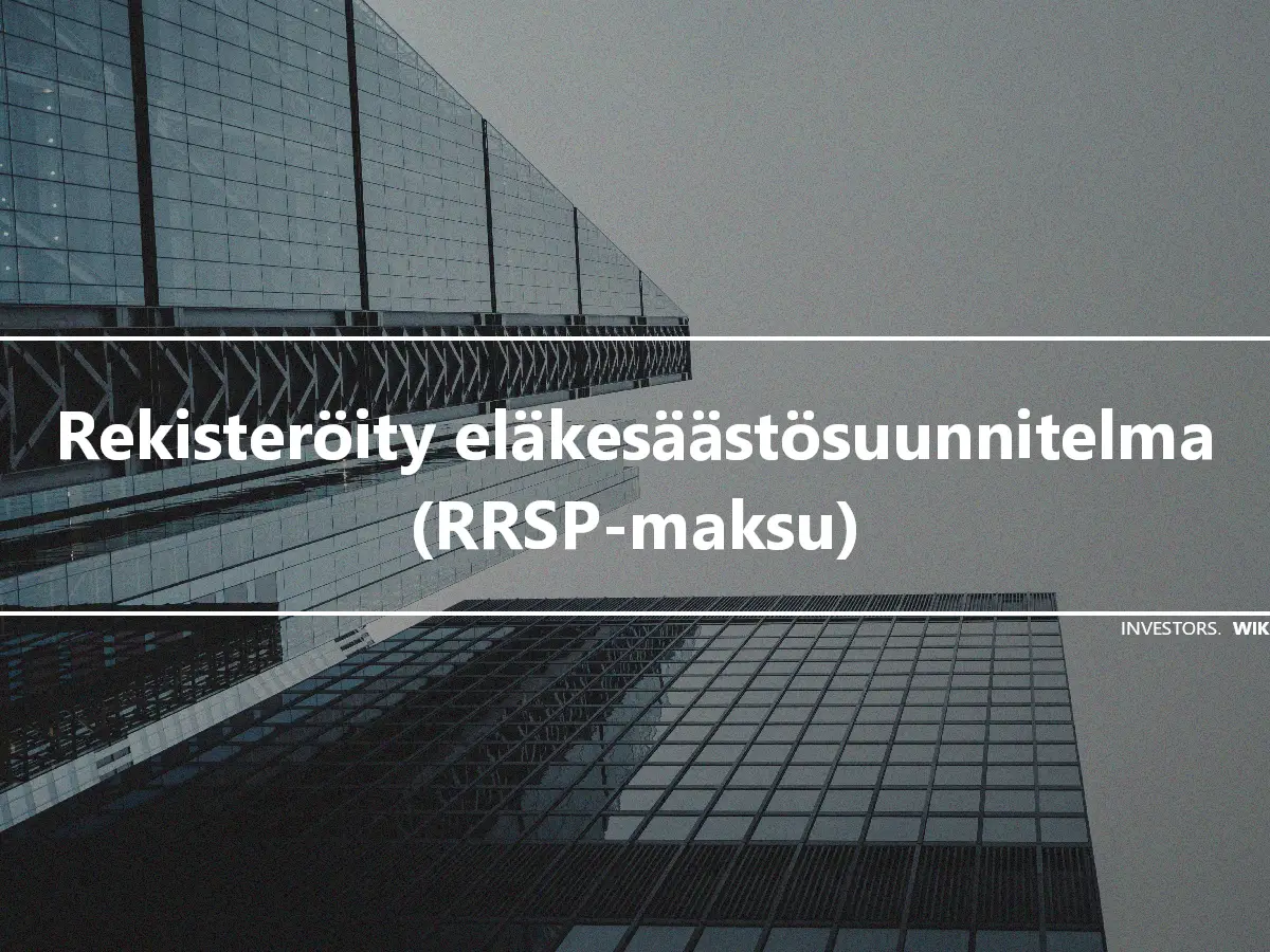 Rekisteröity eläkesäästösuunnitelma (RRSP-maksu)