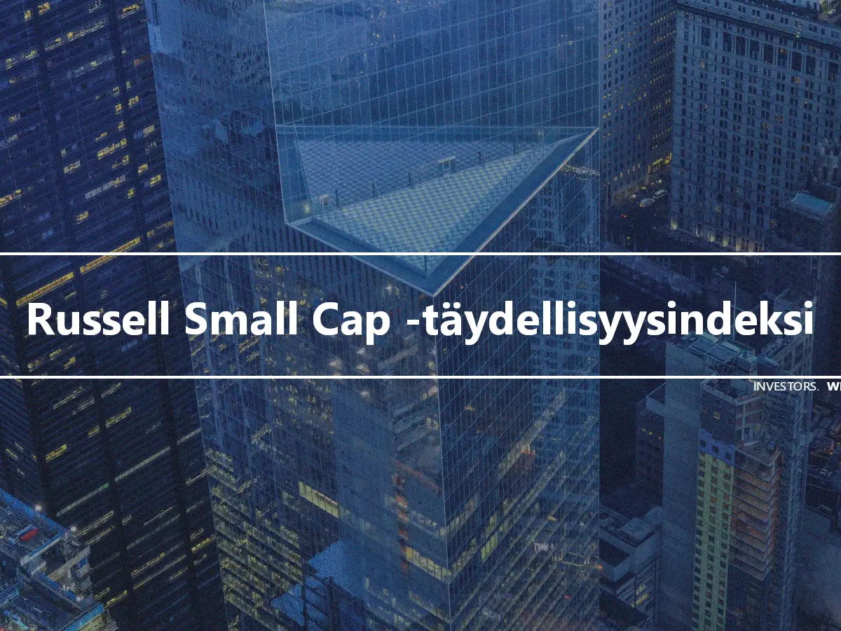 Russell Small Cap -täydellisyysindeksi