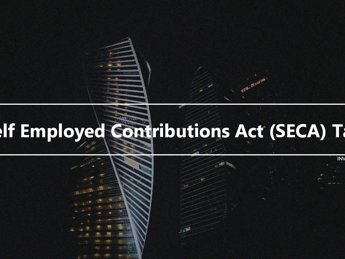 Self Employed Contributions Act (SECA) Tax