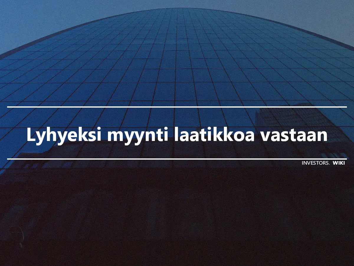 Lyhyeksi myynti laatikkoa vastaan