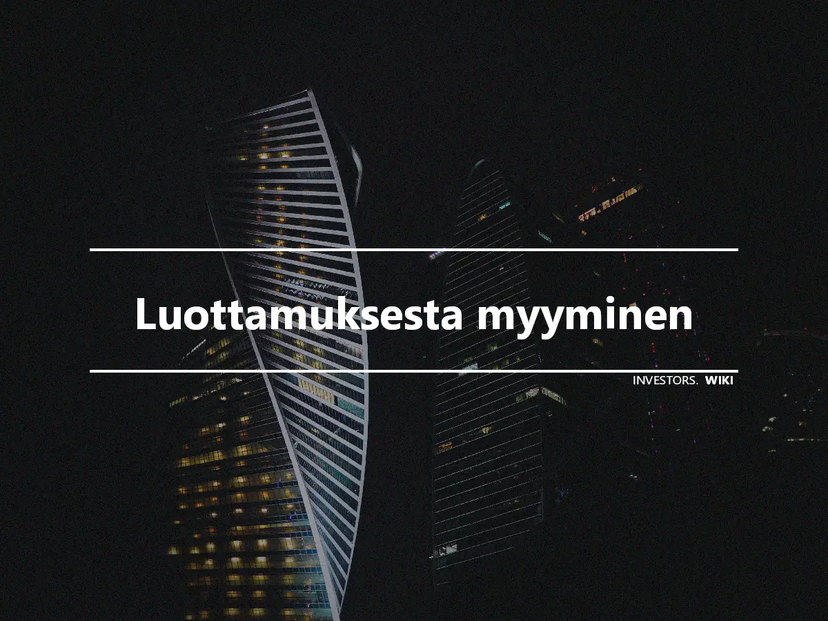 Luottamuksesta myyminen