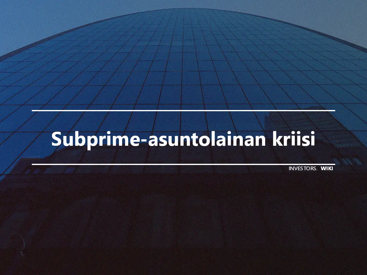 Subprime-asuntolainan kriisi