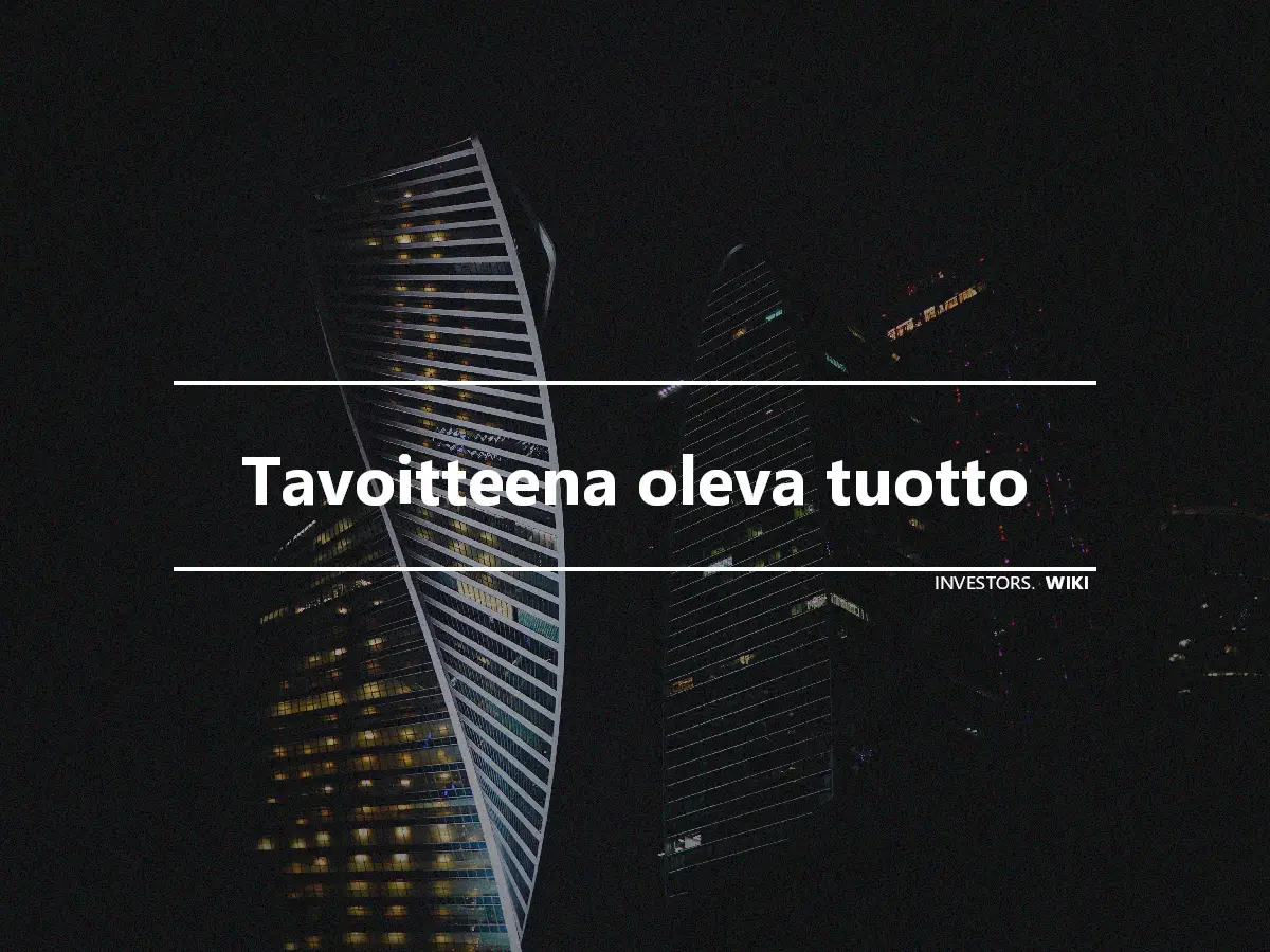 Tavoitteena oleva tuotto