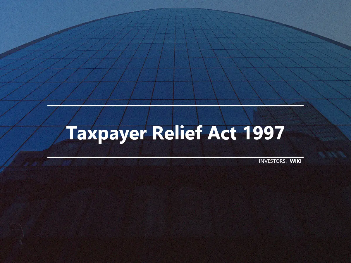 Taxpayer Relief Act 1997