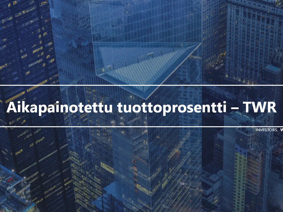 Aikapainotettu tuottoprosentti – TWR