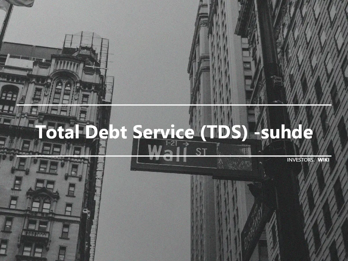 Total Debt Service (TDS) -suhde