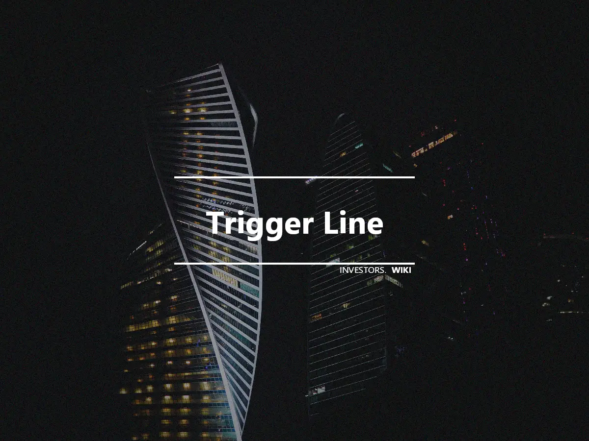 Trigger Line