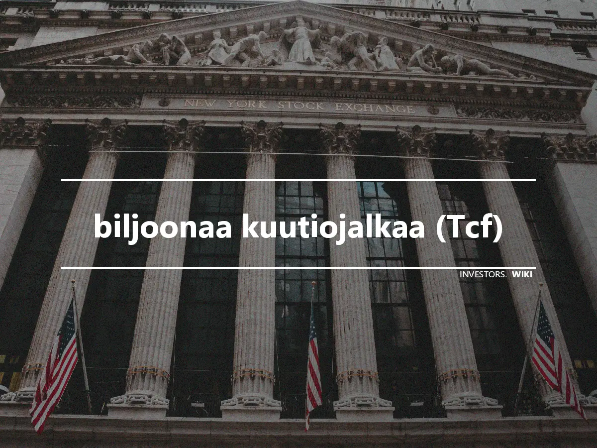 biljoonaa kuutiojalkaa (Tcf)