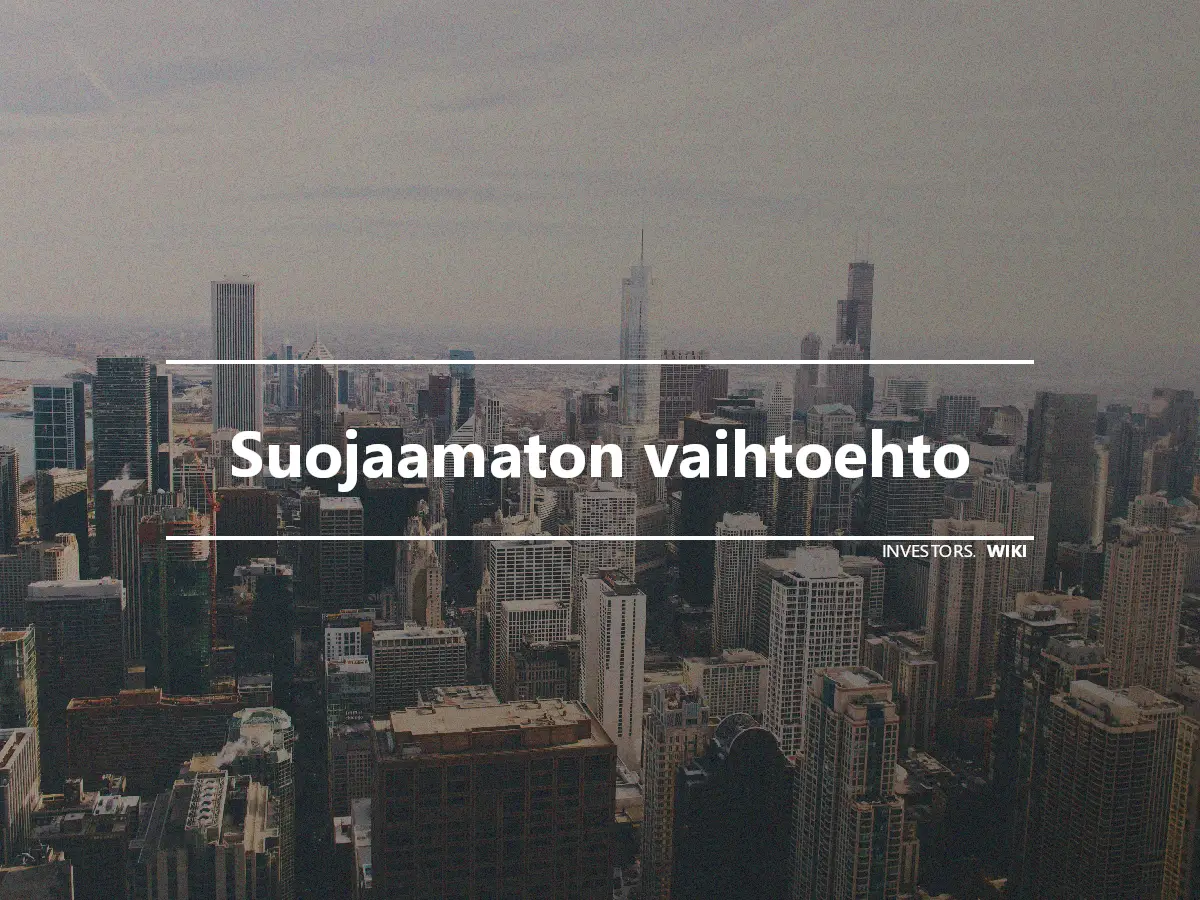 Suojaamaton vaihtoehto